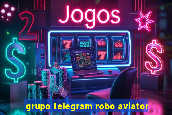 grupo telegram robo aviator